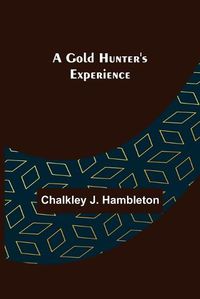 Cover image for A Gold Hunter's Experience