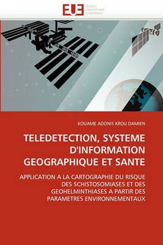 Cover image for Teledetection, Systeme D'Information Geographique Et Sante