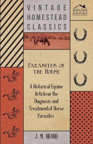 Cover image for Parasites of the Horse - A Historical Equine Article on the Diagnosis and Treatment of Horse Parasites