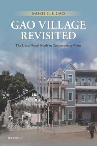 Cover image for Gao Village Revisited - The Life of Rural People in Contemporary China