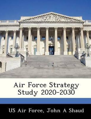 Cover image for Air Force Strategy Study 2020-2030