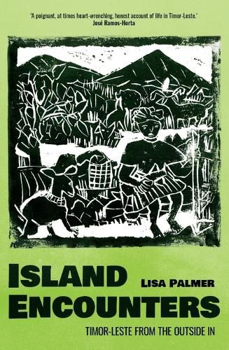 Cover image for Island Encounters: Timor-Leste from the outside in