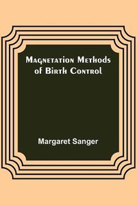 Cover image for Magnetation Methods of Birth Control