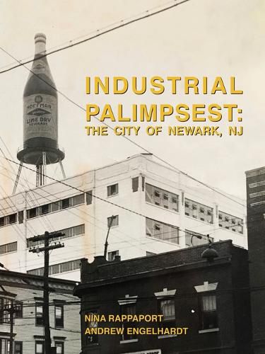 Cover image for Industrial Palimpsest: The City of Newark, NJ