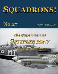 Cover image for The Supermarine Spitfire Mk. V: The 'Bombay' Squadrons