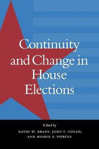 Cover image for Continuity and Change in House Elections
