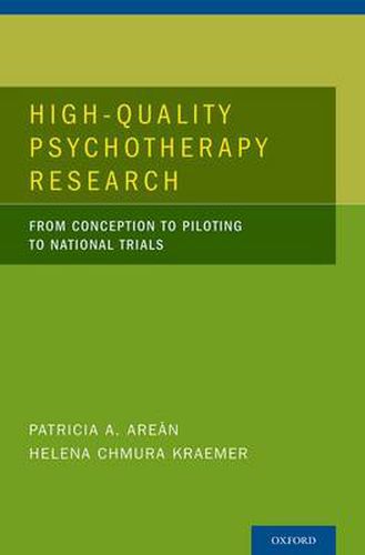 Cover image for High Quality Psychotherapy Research: From Conception to Piloting to National Trials