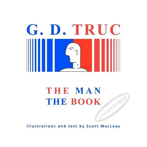 Cover image for G.D. Truc: The Man, The Book