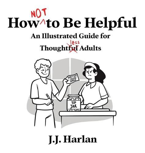 Cover image for How Not to Be Helpful