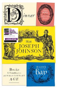 Cover image for Dinner with Joseph Johnson: Books and Friendship in a Revolutionary Age