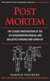 Cover image for Post Mortem: The Classic Investigation of the JFK Assassination Medical and Ballistics Evidence and Cover-Up