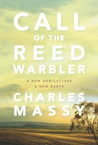 Cover image for Call of the Reed Warbler: A New Agriculture, A New Earth