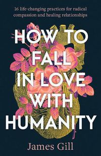 Cover image for How to Fall in Love with Humanity