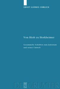 Cover image for Von Hiob zu Horkheimer: Gesammelte Schriften zum Judentum und seiner Umwelt