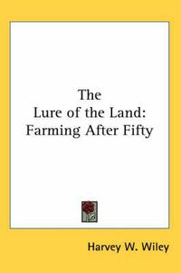 Cover image for The Lure of the Land: Farming After Fifty