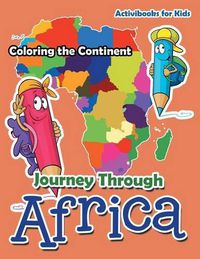 Cover image for Journey Through Africa: Coloring the Continent