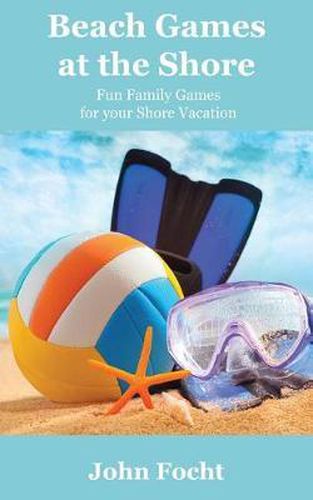 Cover image for Beach Games at the Shore: Fun Family Games for your Shore Vacation