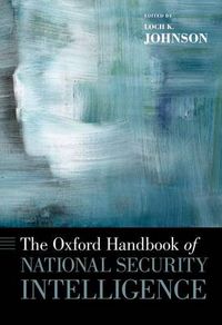 Cover image for The Oxford Handbook of National Security Intelligence