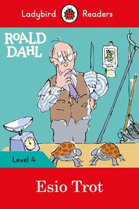 Cover image for Ladybird Readers Level 4 - Roald Dahl - Esio Trot (ELT Graded Reader)