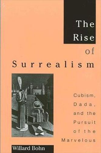 Cover image for The Rise of Surrealism: Cubism, Dada, and the Pursuit of the Marvelous