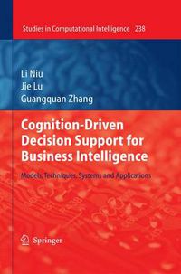 Cover image for Cognition-Driven Decision Support for Business Intelligence: Models, Techniques, Systems and Applications