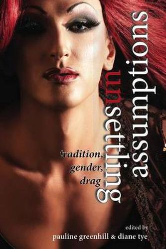 Cover image for Unsettling Assumptions: Tradition, Gender, Drag