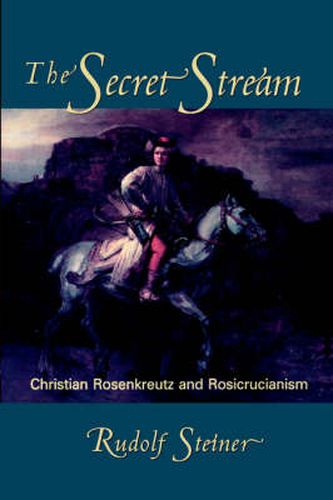 Cover image for The Secret Stream: Christian Rosenkreutz and Rosicrucianism