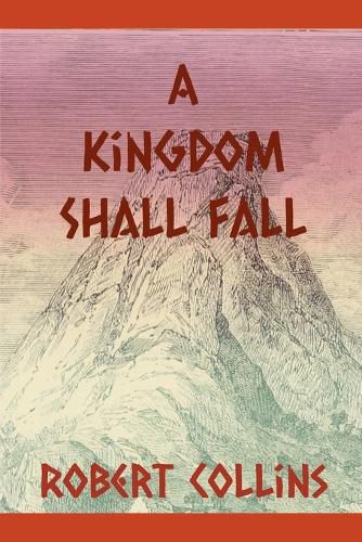 Cover image for A Kingdom Shall Fall