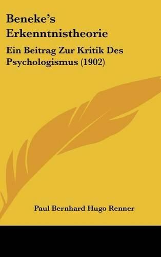 Cover image for Beneke's Erkenntnistheorie: Ein Beitrag Zur Kritik Des Psychologismus (1902)