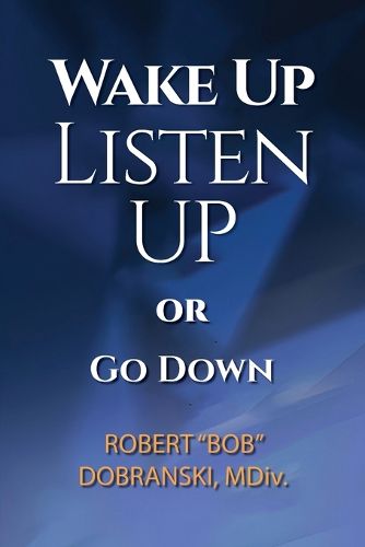 Cover image for Wake Up Listen Up or Go Down