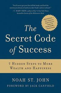 Cover image for The Secret Code of Success: 7 Hidden Steps to More Wealth and Happiness