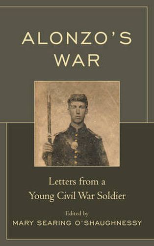 Cover image for Alonzo's War: Letters from a Young Civil War Soldier