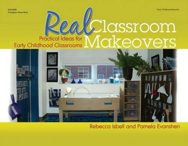 Cover image for Real Classroom Makeovers: Practical Ideas for Early Childhood Classrooms