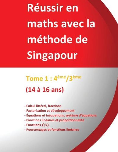 Cover image for Tome 1: 4eme/3eme - Reussir en maths avec la methode de Singapour: Reussir en maths avec la methode de Singapour du simple au complexe