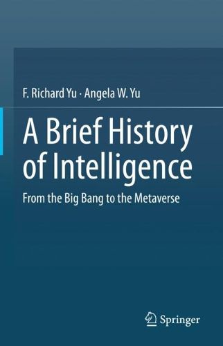 Cover image for A Brief History of Intelligence: From the Big Bang to the Metaverse