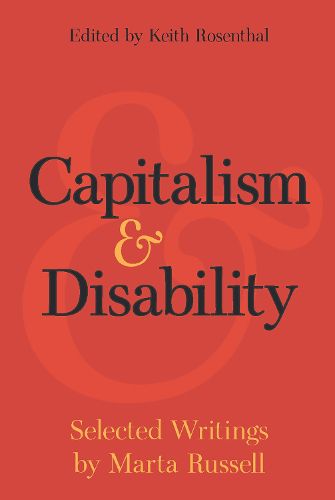 Cover image for Capitalism and Disability: Selected Writings by Marta Russell