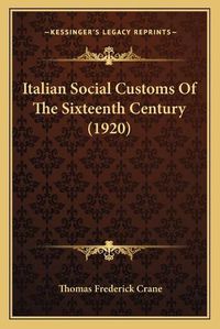 Cover image for Italian Social Customs of the Sixteenth Century (1920)