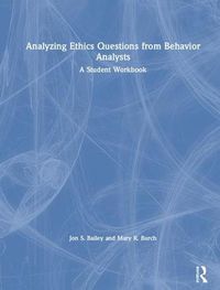 Cover image for Analyzing Ethics Questions from Behavior Analysts: A Student Workbook