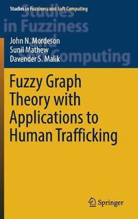 Cover image for Fuzzy Graph Theory with Applications to Human Trafficking