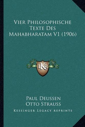 Vier Philosophische Texte Des Mahabharatam V1 (1906)