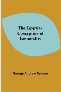 Cover image for The Egyptian Conception Of Immortality