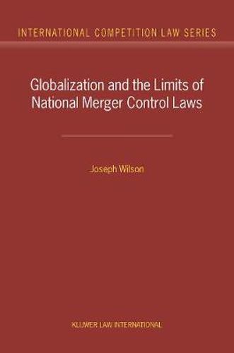 Cover image for Globalization and the Limits of National Merger Control Laws