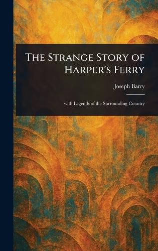 Cover image for The Strange Story of Harper's Ferry
