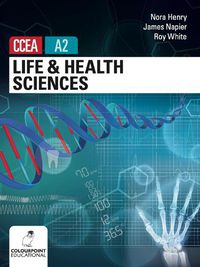 Cover image for Life and Health Sciences for CCEA A2 Level