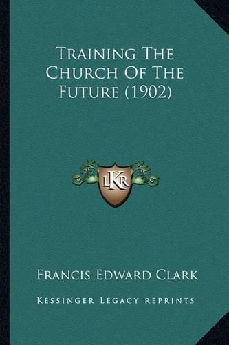 Training the Church of the Future (1902)