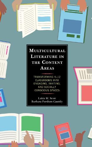 Cover image for Multicultural Literature in the Content Areas: Transforming K-12 Classrooms Into Engaging, Inviting, and Socially Conscious Spaces