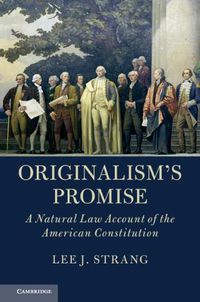 Cover image for Originalism's Promise: A Natural Law Account of the American Constitution