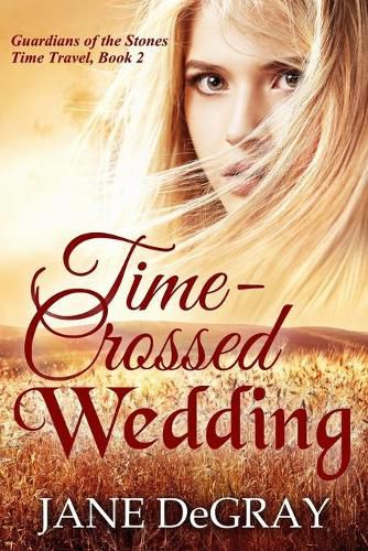 Cover image for Time-Crossed Wedding: Guardians of the Stones Time Travel, Book 2