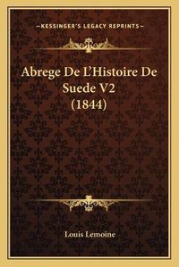 Cover image for Abrege de L'Histoire de Suede V2 (1844)