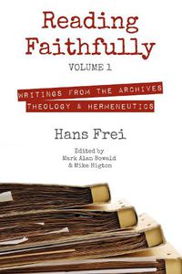 Cover image for Reading Faithfully, Volume 1: Writings from the Archives: Theology and Hermeneutics
